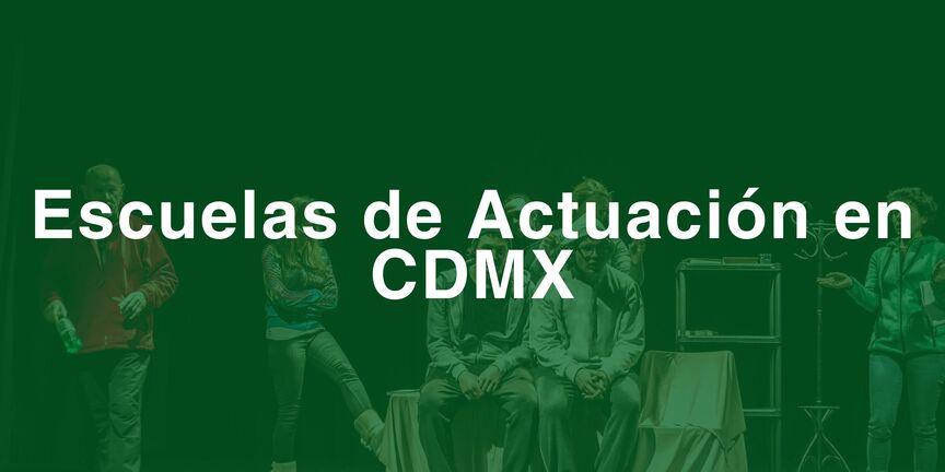 Escuelas-de-Actuacion-en-CDMX