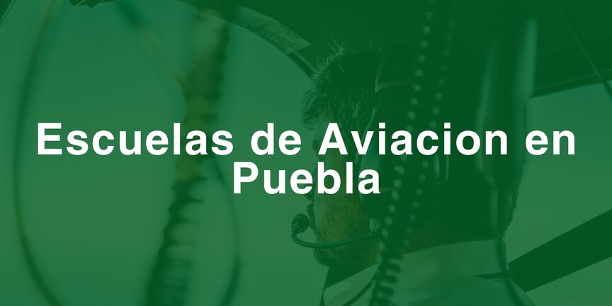 Escuelas-de-Aviacion-en-Puebla